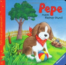 Fühl mal und spiel mit! Pepe, mein kleiner Hund