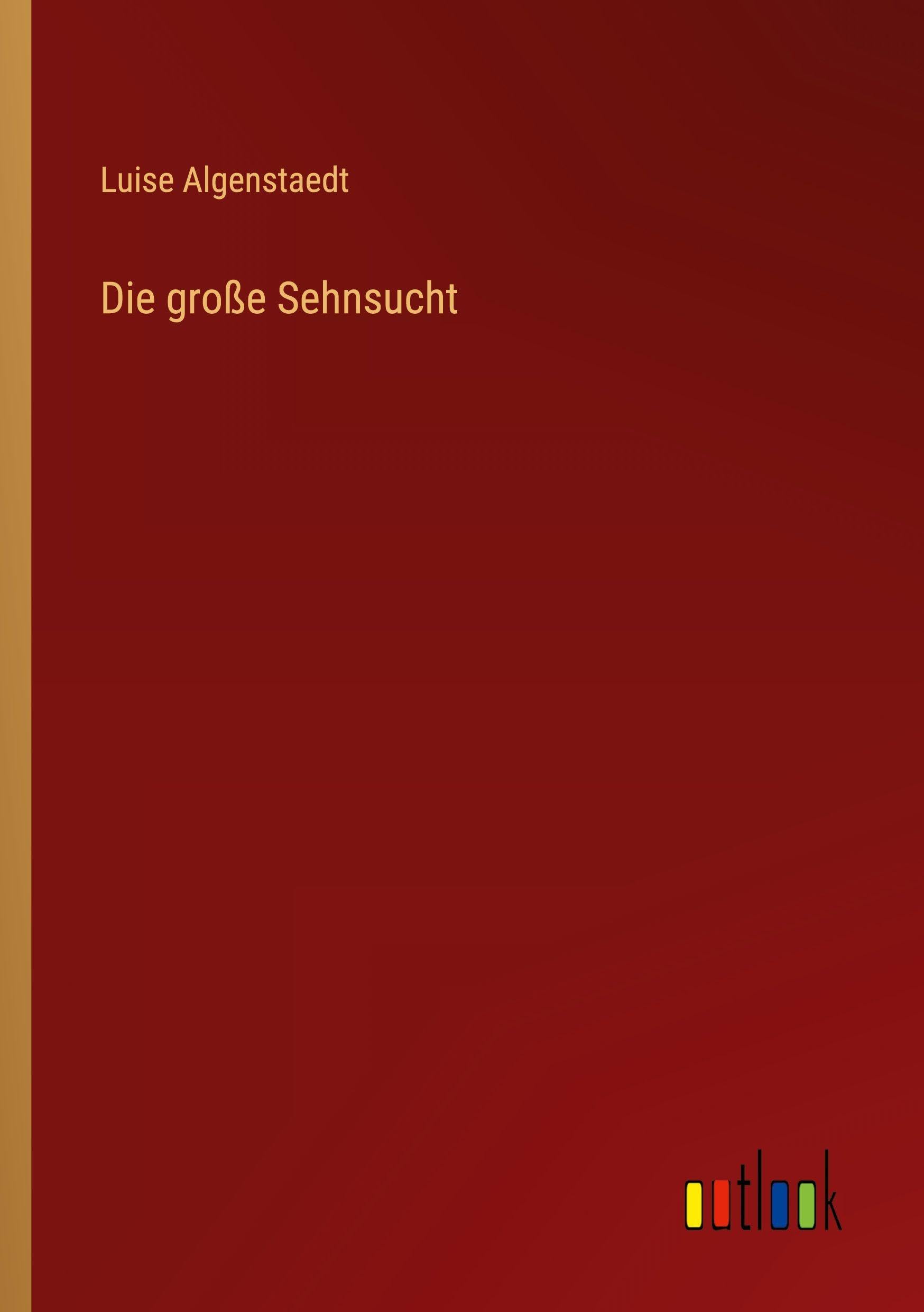 Die große Sehnsucht