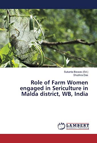 Role of Farm Women engaged in Sericulture in Malda district, WB, India
