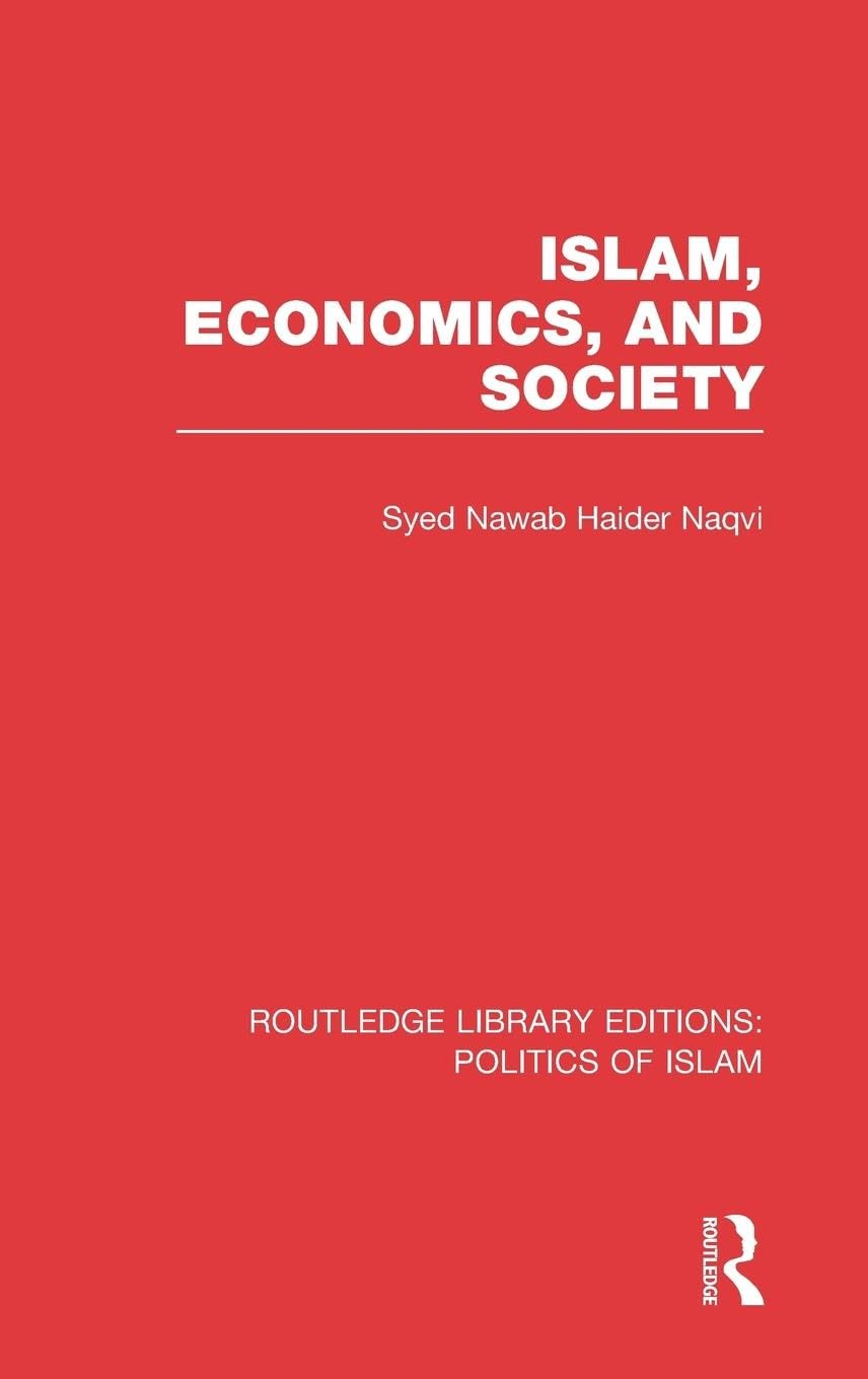 Islam, Economics, and Society (Routledge Library Editions: Politics of Islam)