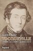 Tocqueville: L'homme qui comprit la démocratie