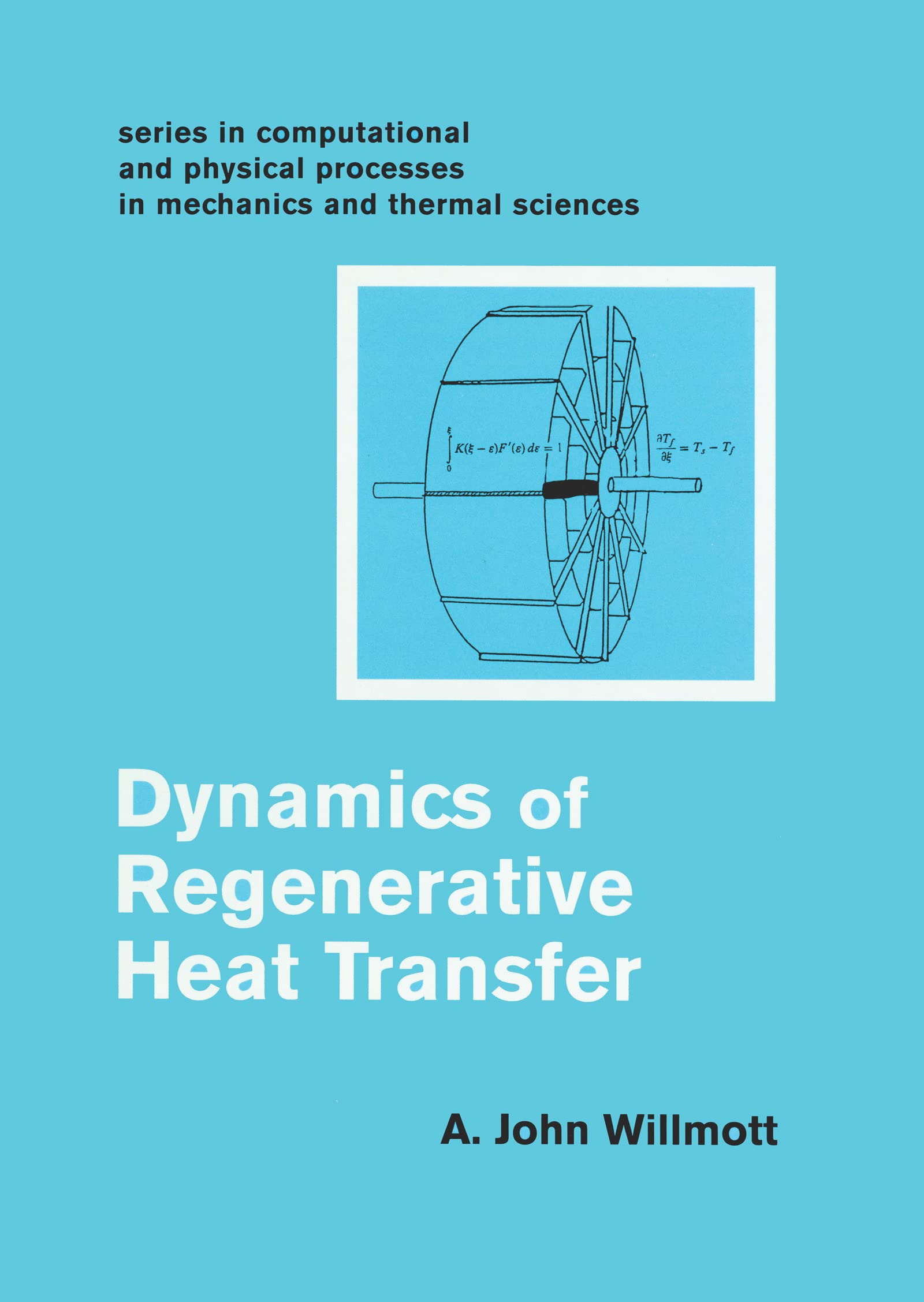 Dynamics of Regenerative Heat Transfer (Series in Computational & Physical Processes in Mechanics and Thermal Sciences)
