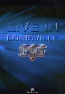 Steppenwolf - Live in Louisville