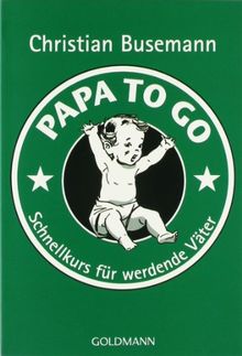 Papa To Go: Schnellkurs für werdende Väter