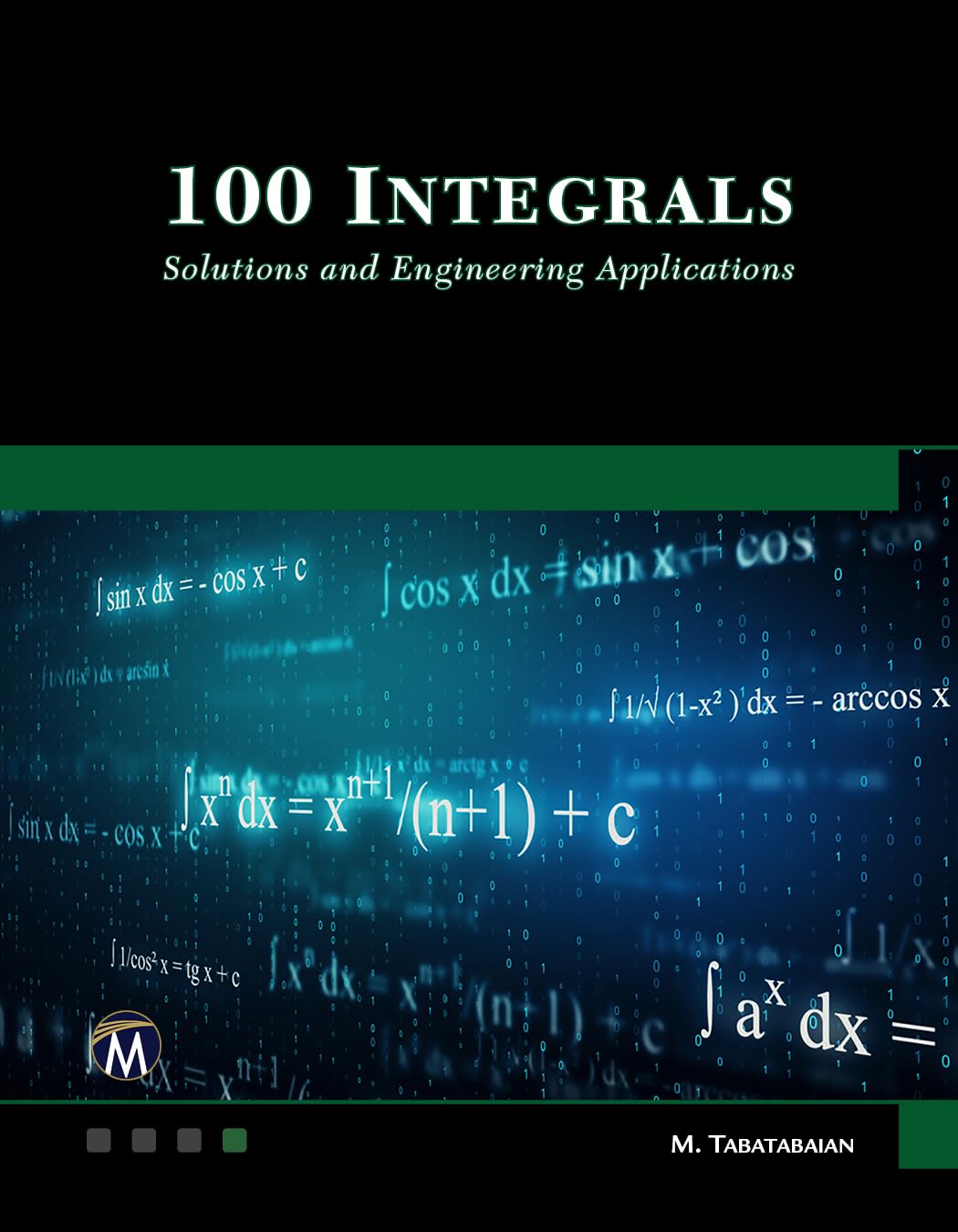 100 Integrals: Solutions with Engineering Applications: Solutions and Engineering Applications