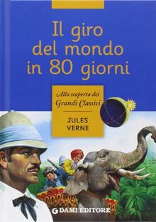 Il giro del mondo in 80 giorni (Alla scoperta dei grandi classici)