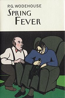 Spring Fever (Everyman's Library P G WODEHOUSE)