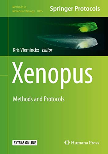 Xenopus: Methods and Protocols (Methods in Molecular Biology, 1865, Band 1865)