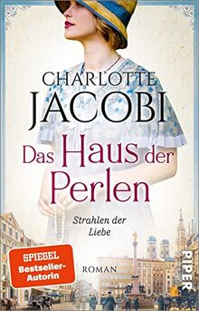 Das Haus der Perlen – Strahlen der Liebe (Perlen-Saga 3): Roman | Eine schicksalsvolle Familiensaga im München des 19. und 20. Jahrhunderts