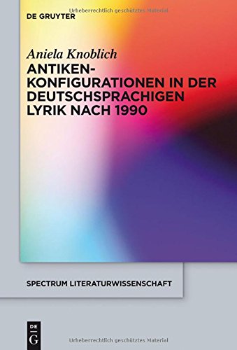 Antikenkonfigurationen in der deutschsprachigen Lyrik nach 1990 (spectrum Literaturwissenschaft / spectrum Literature, Band 44)