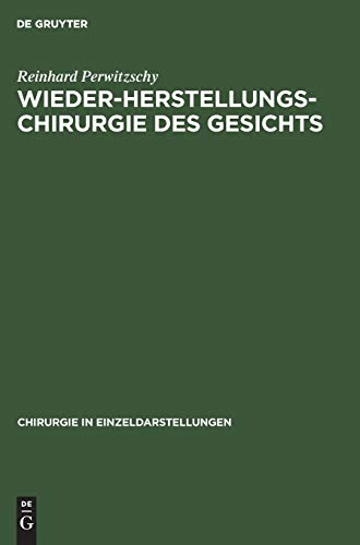 Wiederherstellungschirurgie des Gesichts: Mit Ausnahme der Chirurgie des Kiefers und der Mundhöhle (Chirurgie in Einzeldarstellungen, 39, Band 39)