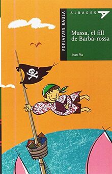 Mussa, el fill de Barba-rosa (Albades (serie verde), Band 4)