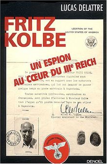 Fritz Kolbe : un espion au coeur du IIIe Reich