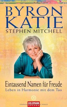 Eintausend Namen für Freude: Leben in Harmonie mit dem Tao