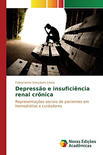 Depressão e insuficiência renal crônica: Representações sociais de pacientes em hemodiálise e cuidadores