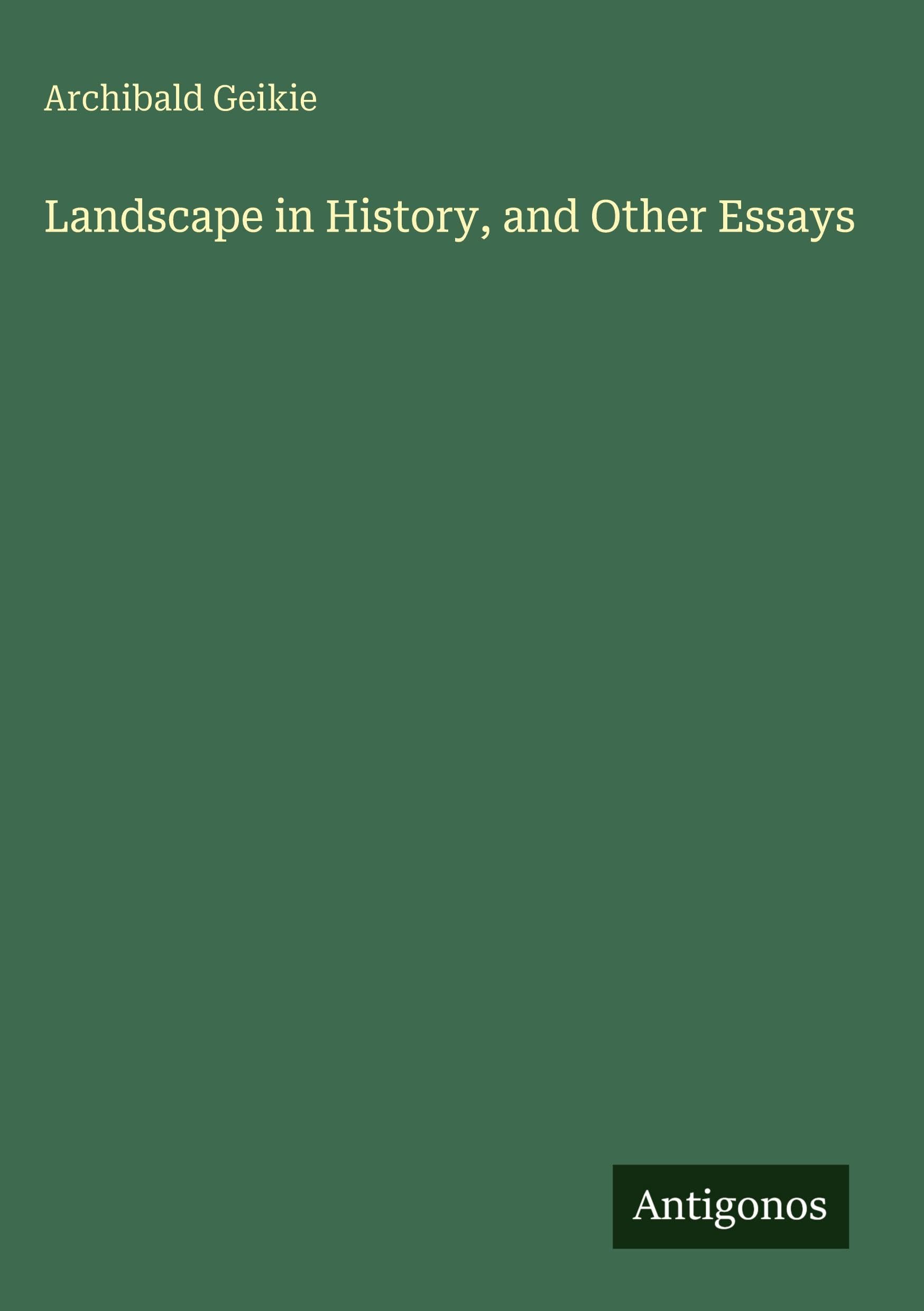 Landscape in History, and Other Essays