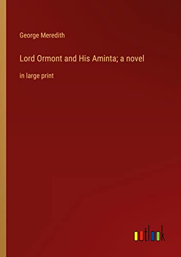 Lord Ormont and His Aminta; a novel: in large print
