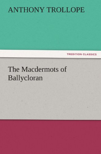 The Macdermots of Ballycloran (TREDITION CLASSICS)