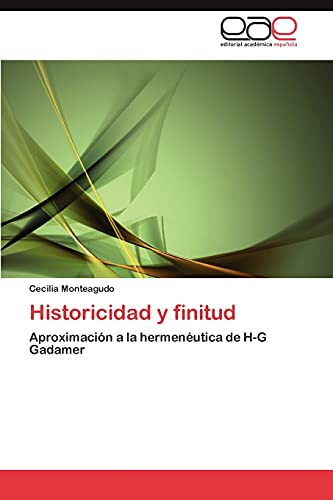 Historicidad y finitud: Aproximación a la hermenéutica de H-G Gadamer