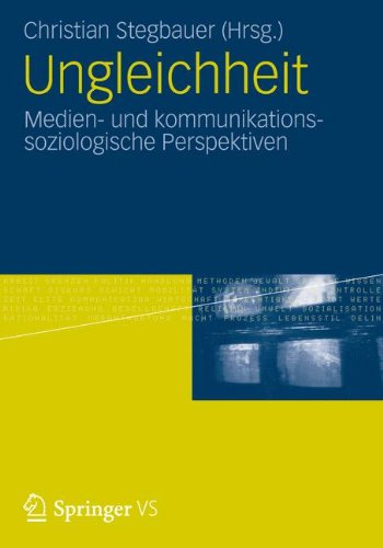 Ungleichheit: Medien- und Kommunikationssoziologische Perspektiven (German Edition)