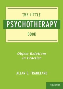 The Little Psychotherapy Book: Object Relations in Practice