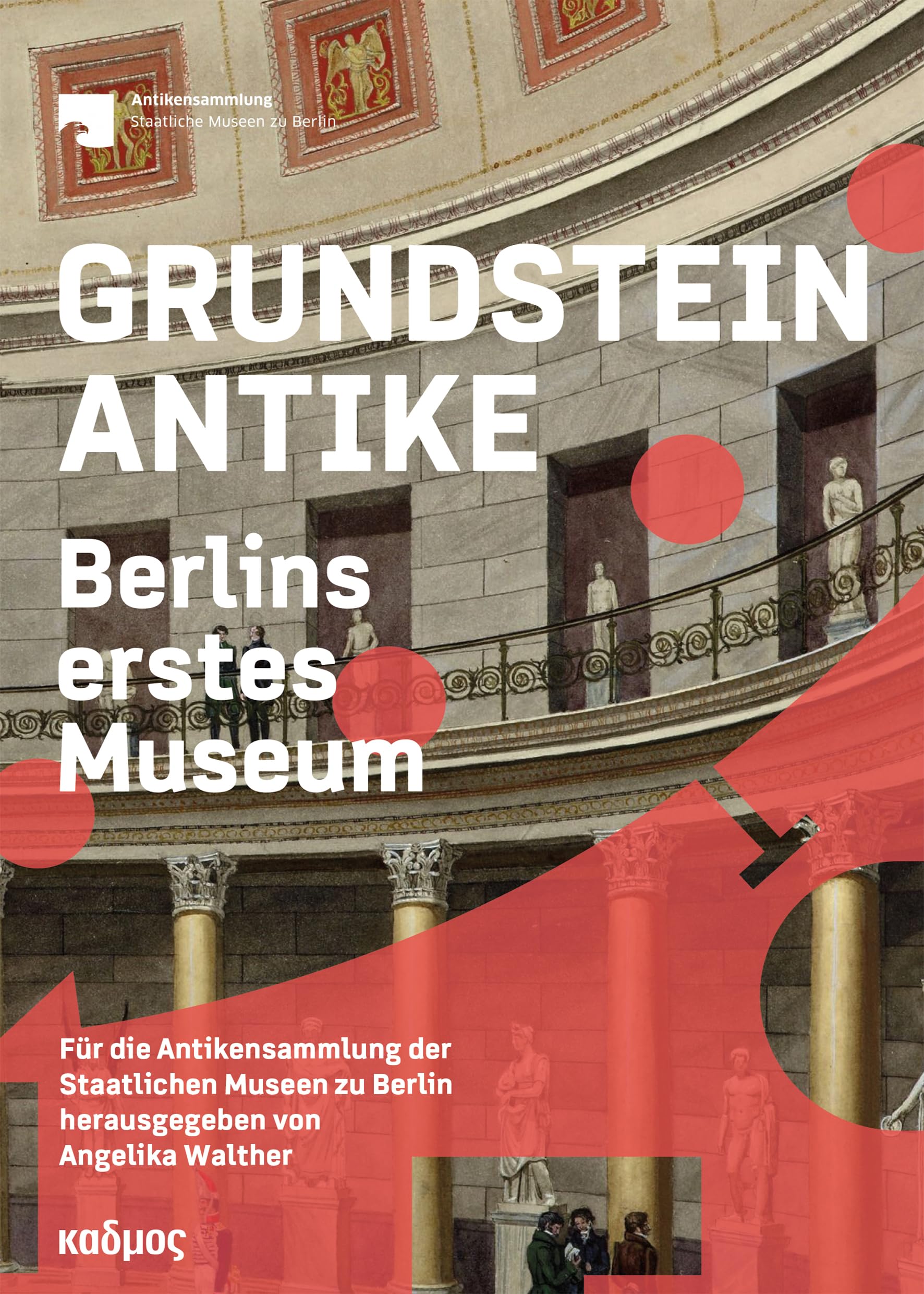 Grundstein Antike. Berlins erstes Museum