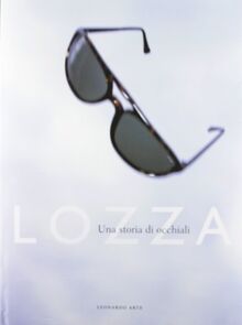 Lozza: UNA Storia DI Occhiali