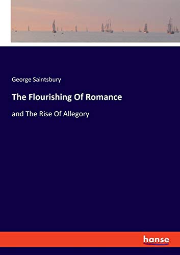 The Flourishing Of Romance: and The Rise Of Allegory