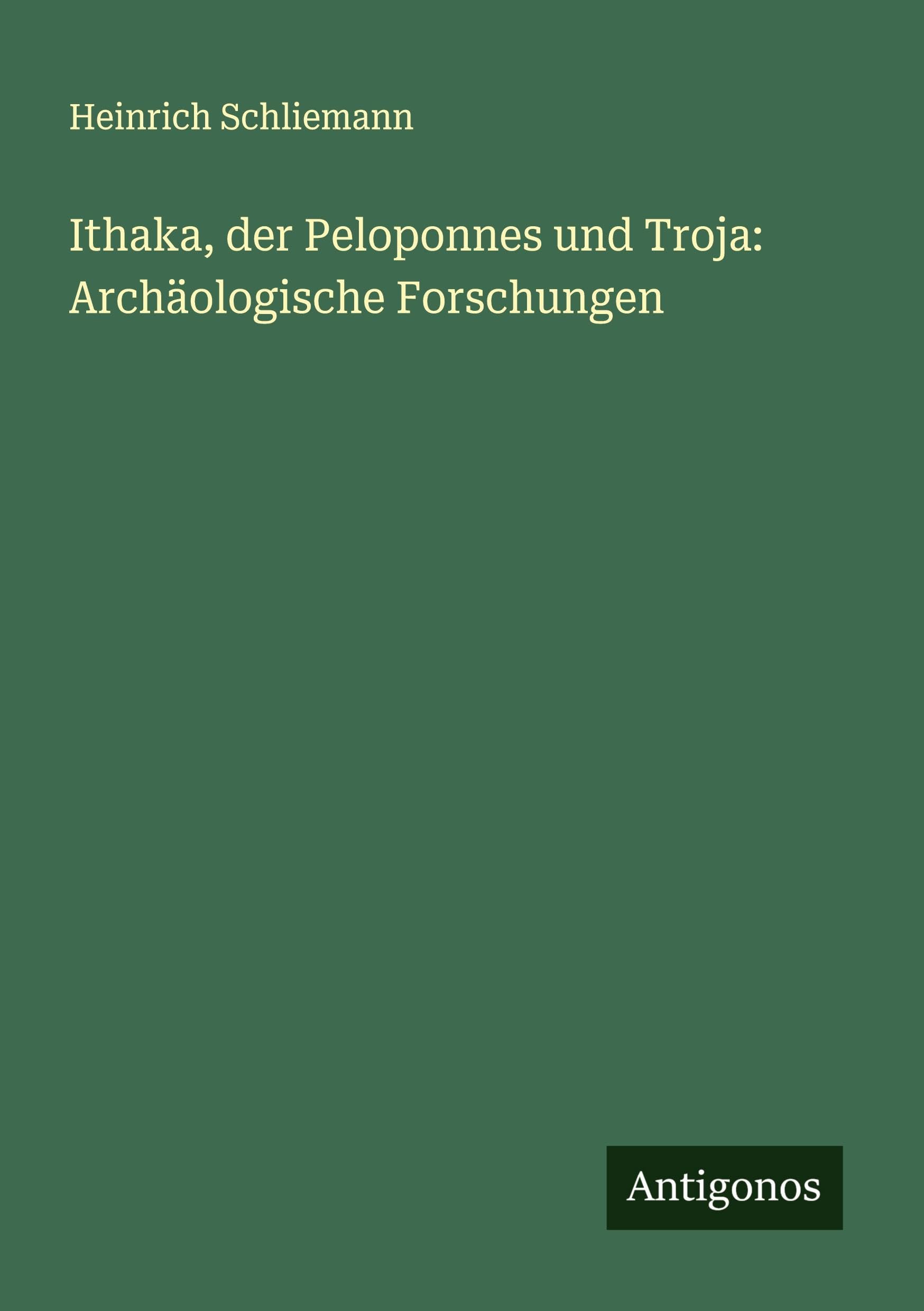 Ithaka, der Peloponnes und Troja: Archäologische Forschungen