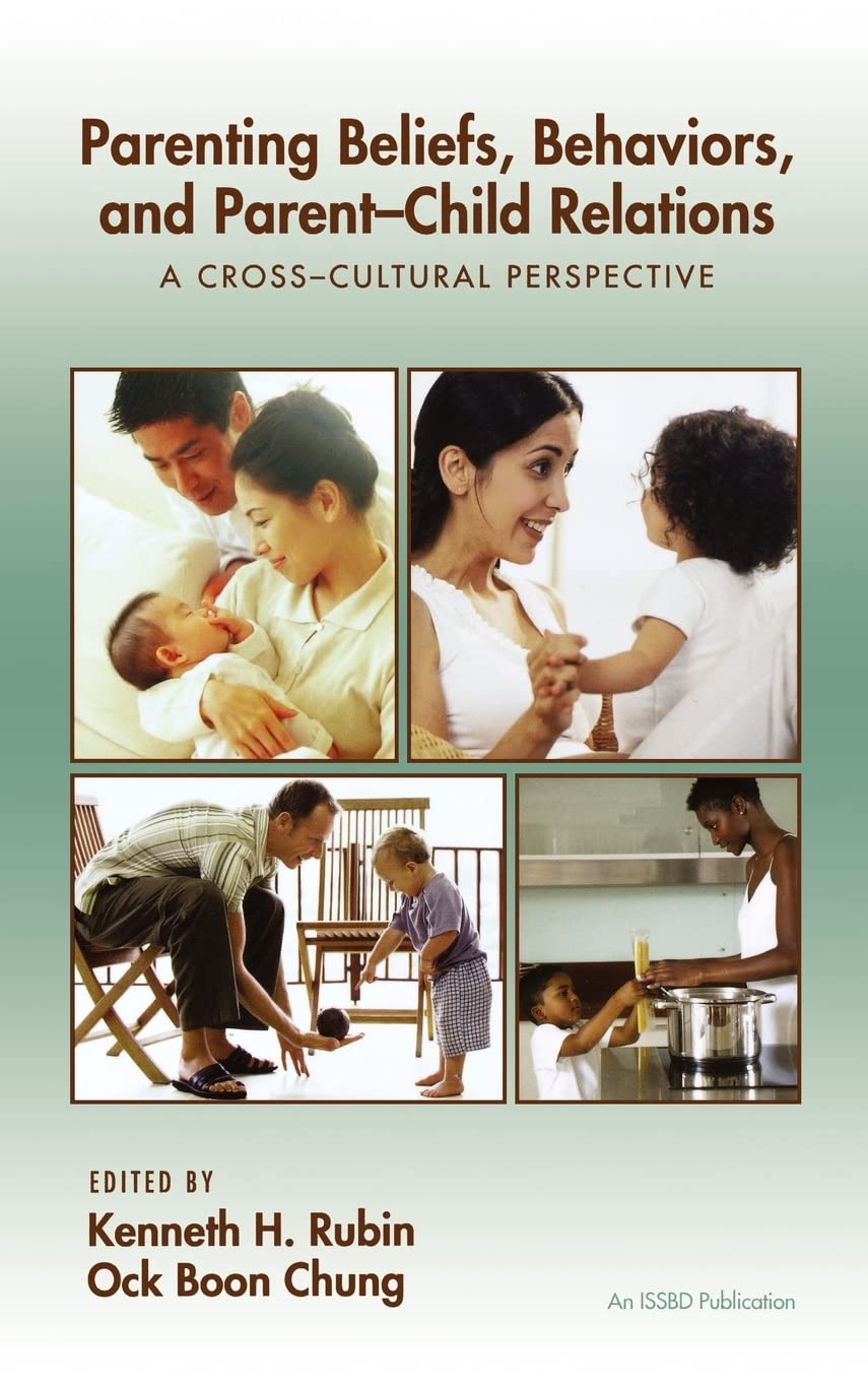 Parenting Beliefs, Behaviors, and Parent-Child Relations: A Cross-Cultural Perspective