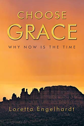 Choose Grace: Why Now is the Time