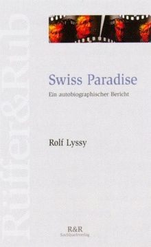 Swiss Paradise: Ein autobiographischer Bericht