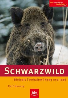 Schwarzwild: Biologie - Verhalten - Hege und Jagd