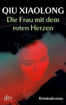 Die Frau mit dem roten Herzen: Ein Fall für Oberinspektor Chen Kriminalroman