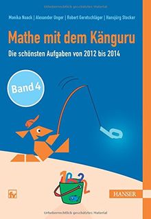 Mathe mit dem Känguru 4: Die schönsten Aufgaben von 2012 bis 2014