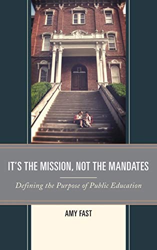It's the Mission, Not the Mandates: Defining the Purpose of Public Education