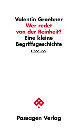 Wer redet von der Reinheit?: Eine kleine Begriffsgeschichte (Passagen Gesellschaft)