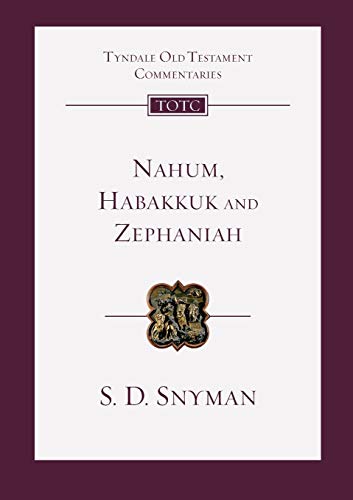 Nahum, Habakkuk and Zephaniah: An Introduction And Commentary (Tyndale Old Testament Commentary, 8)