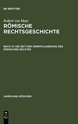 Die Zeit der Orientalisierung des römischen Rechtes (Sammlung Göschen, 697, Band 697)