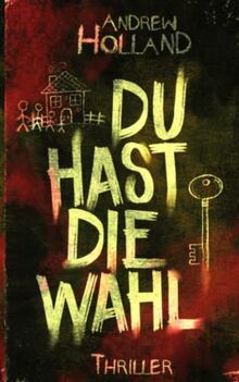 Du hast die Wahl: Thriller (Violent-Crime-Unit, Band 4)