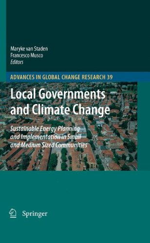Local Governments and Climate Change: Sustainable Energy Planning and Implementation in Small and Medium Sized Communities (Advances in Global Change Research)