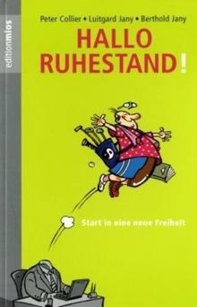 Hallo Ruhestand!: Start in eine neue Freiheit