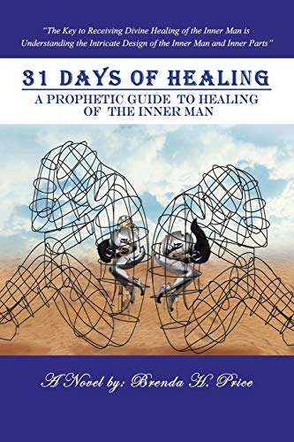 31 DAYS OF HEALING: A Prophetic Guide to Healing of the Inner Man