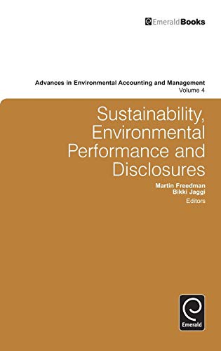Sustainability, Environmental Performance and Disclosures (Advances in Environmental Accounting and Management, Band 4)