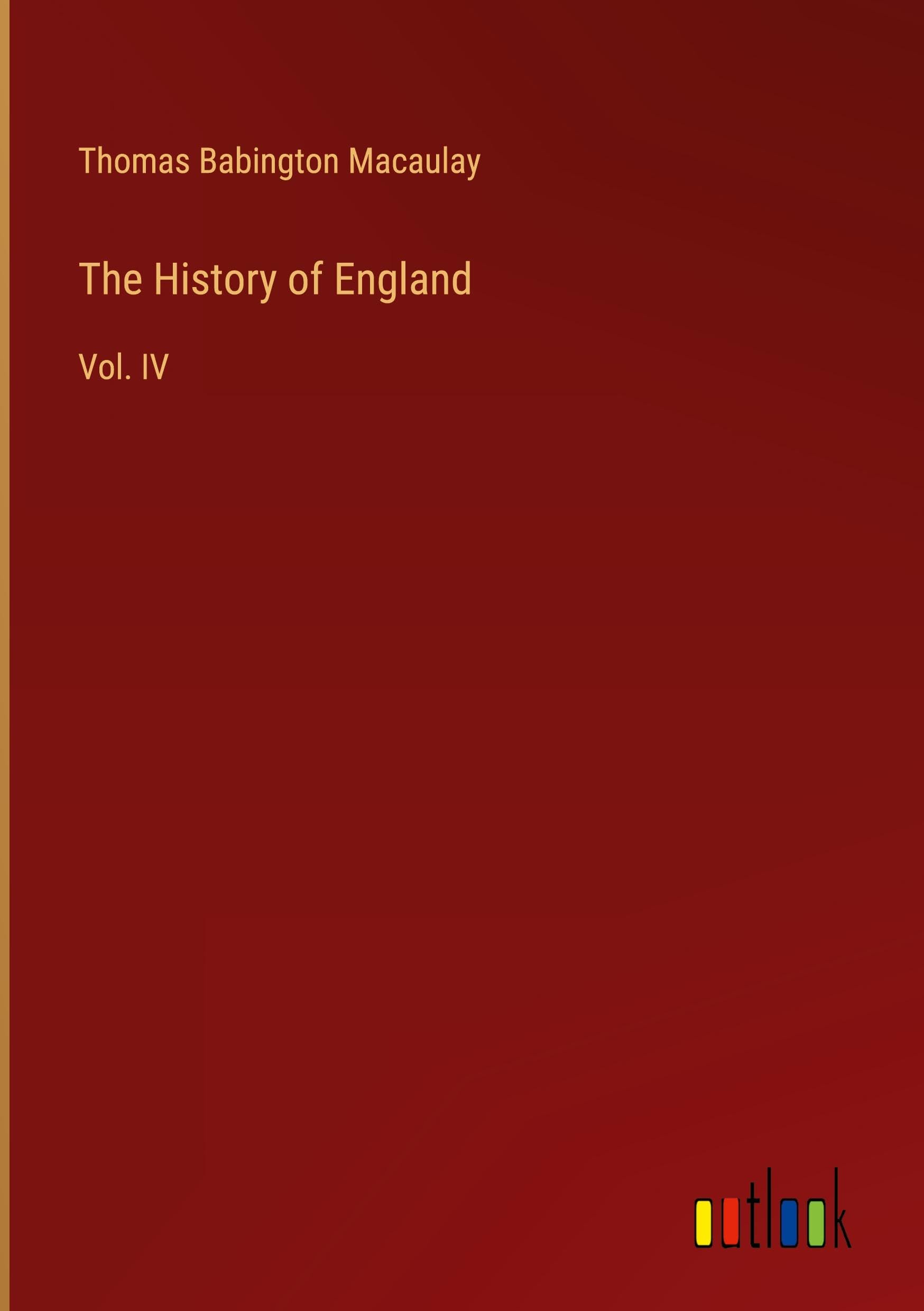 The History of England: Vol. IV