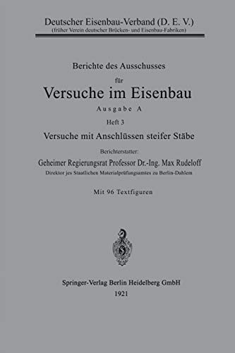 Berichte des Ausschusses für Versuche im Eisenbau: Ausgabe A, Heft 3: Versuche mit Anschlüssen steifer Stäbe