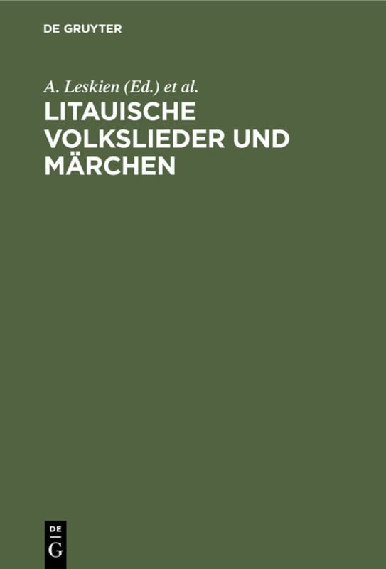 Litauische Volkslieder und Märchen: Aus dem Preussischen und dem Russischen Litauen