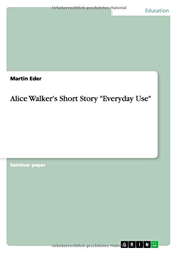 Alice Walker's Short Story Everyday Use