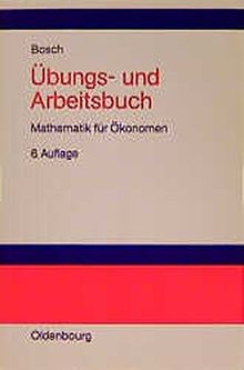 Übungs- und Arbeitsbuch Mathematik für Ökonomen von Bosch, Karl | Buch | Zustand gut
