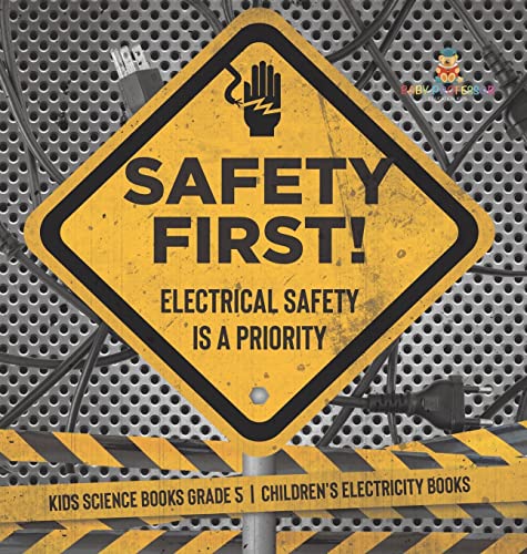 Safety First! Electrical Safety Is a Priority Kids Science Books Grade 5 Children's Electricity Books